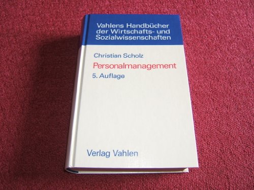 Personalmanagement. Informationsorientierte und verhaltenstheoretische Grundlagen. (9783800621828) by Scholz, Christian