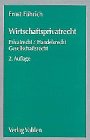 Wirtschaftsprivatrecht Grundzüge des Handels- und Gesellschaftsrechts für Wirtschaftswissenschaftler und Unternehmenspraxis - Führich, Ernst R