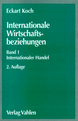 Stock image for Internationale Wirtschaftsbeziehungen, Bd.1, Internationaler Handel for sale by Gabis Bcherlager