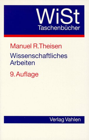 Imagen de archivo de Wissenschaftliches Arbeiten. Technik, Methodik, Form [Perfect Paperback] Theisen, Manuel Rene a la venta por tomsshop.eu