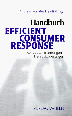 Beispielbild fr Handbuch Efficient Consumer Response. Konzepte, Erfahrungen, Herausforderungen zum Verkauf von medimops