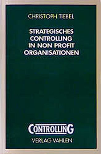 9783800623129: Strategisches Controlling in Non Profit Organisationen: Theoretische Konzeption und praktische Umsetzung am Beispiel Deutsches Rotes Kreuz