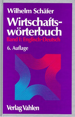 Beispielbild fr Wirtschafts-Wortenbuch: Band I: Englisch-Deutsch zum Verkauf von PsychoBabel & Skoob Books