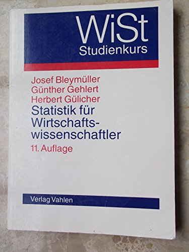 Statistik für Wirtschaftswissenschaftler - Bleymüller, Josef, Günther Gehlert und Herbert Gülicher