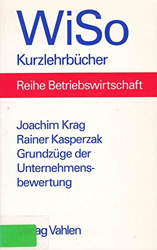 Stock image for Grundzge der Unternehmensbewertung von Joachim Krag (Autor), Rainer Kasperzak for sale by BUCHSERVICE / ANTIQUARIAT Lars Lutzer