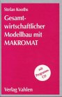 Beispielbild fr Gesamtwirtschaftlicher Modellbau mit MAKROMAT, m. CD-ROM zum Verkauf von Studibuch