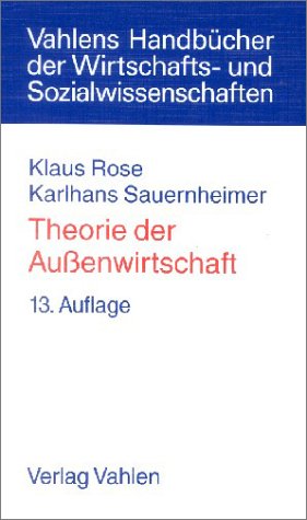 Theorie der Außenwirtschaft. - Rose, Klaus und Karlhans Sauernheimer