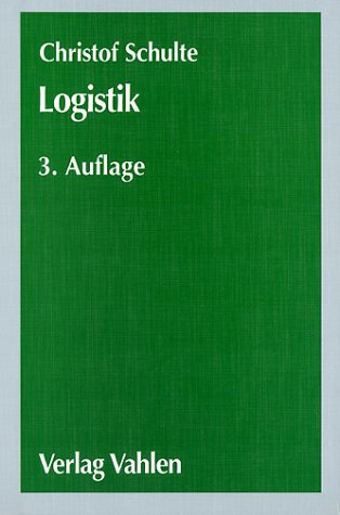 Logistik. Wege zur Optimierung des Material- und Informationsflusses. (9783800624546) by Schulte, Christof