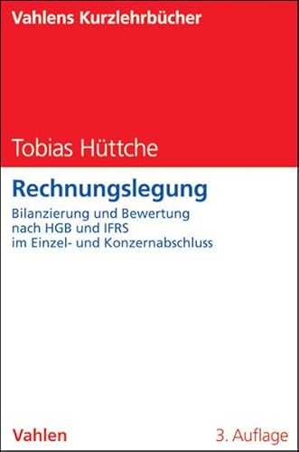 9783800624768: Rechnungslegung nach HGB: Bilanzierung und Bewertung nach HGB und IFRS im Einzel-und Konzernabschluss: Bd. 8/1