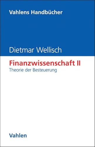 Stock image for Finanzwissenschaft, Bd.2, Theorie der Besteuerung: Band 2 for sale by medimops