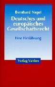 Deutsches und europÃ¤isches Gesellschaftsrecht. Eine EinfÃ¼hrung. (9783800625291) by Nagel, Bernhard
