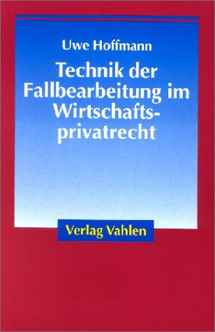 Beispielbild fr Technik der Fallbearbeitung im Wirtschaftsprivatrecht zum Verkauf von medimops