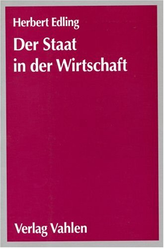 Beispielbild fr Der Staat in der Wirtschaft. Grundlagen der ffentlichen Finanzen im internationalen Kontext zum Verkauf von medimops