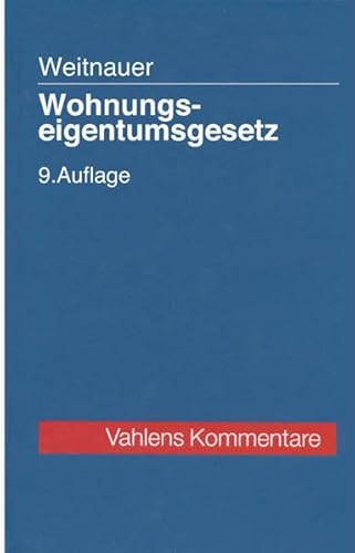 Wohnungseigentumsgesetz: Gesetz über das Wohnungseigentum und das Dauerwohnrecht - Hermann Weitnauer