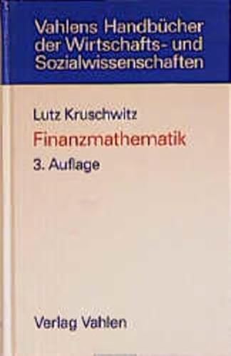 Stock image for Finanzmathematik. Lehrbuch der Zins-, Renten-, Tilgungs-, Kurs- und Renditerechnung for sale by medimops