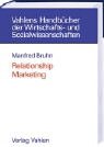 Relationship Marketing. Das Management von Kundenbeziehungen. (9783800627110) by Bruhn, Manfred