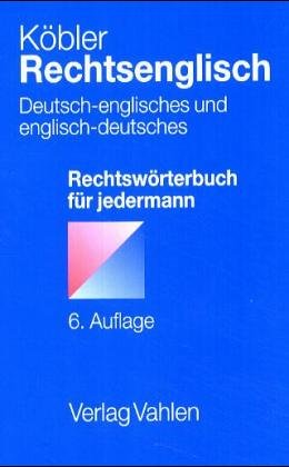 Stock image for Rechtsenglisch. Deutsch-englisches und englisch-deutsches Rechtswrterbuch fr jedermann for sale by medimops