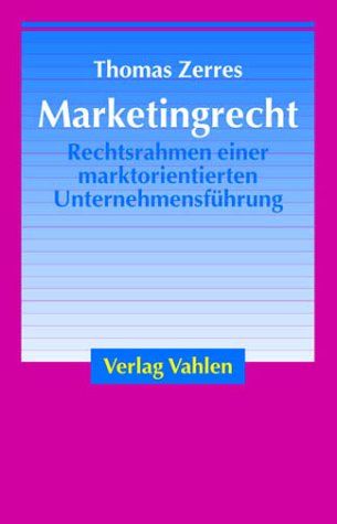 Beispielbild fr Marketingrecht. : Rechtsrahmen einer marktorientierten Unternehmensfhrung. zum Verkauf von Buchpark