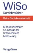 Beispielbild fr Grundzge der Unternehmensbesteuerung von Michael Wehrheim (Autor) zum Verkauf von BUCHSERVICE / ANTIQUARIAT Lars Lutzer
