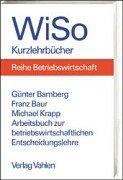 9783800628155: Arbeitsbuch zur betriebswirtschaftlichen Entscheidungslehre.