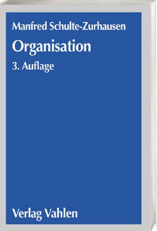 Stock image for Organisation von Prof. Dr. Manfred Schulte-Zurhausen Betriebswirtschaftslehre Organisation Projektmanagement FH Aachen Studium des Maschinenbaus Wirtschaftswissenschaften RWTH Aachen Hochschulleitung Change Management Vahlens Handbcher der Wirtschafts- und Sozialwissenschaften Steigerung der Wettbewerbsfhigkeit von Unternehmen organisatorische Probleme erkennen effiziente Lsungen erarbeiten Betriebswirtschaft Management Planung Wirtschaft Organisationsentwicklung BWL Aufbauorganisation Ablauforganisation Organizational Structure Organisationstheorien Organisationslehre Organisationstheoretische Anstze: Organisationsbegriffe, Organisationstheoretische Anstze, Unternehmen als soziotechnische Systeme, Das Analyse-Synthese-Konzept, Von der Funktions- zur Prozessorientierung - Prozessorganisation: Grundlagen der Prozessorganisation, Elemente eines Arbeitsprozesses, Gestaltung von Geschftsprozessen, organisatorische Aspekte materieller Prozesse, organisatorische Aspekte informationelle for sale by BUCHSERVICE / ANTIQUARIAT Lars Lutzer