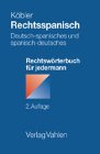 Stock image for Rechtsspanisch - Deutsch-spanisches und spanisch-deutsches Rechtswrterbuch fr jedermann for sale by PRIMOBUCH