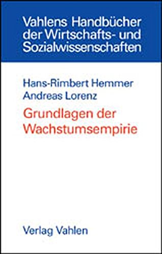 Beispielbild fr Grundlagen der Wachstumsempirie von Hans-Rimbert Hemmer (Autor), Andreas Lorenz (Autor) zum Verkauf von BUCHSERVICE / ANTIQUARIAT Lars Lutzer