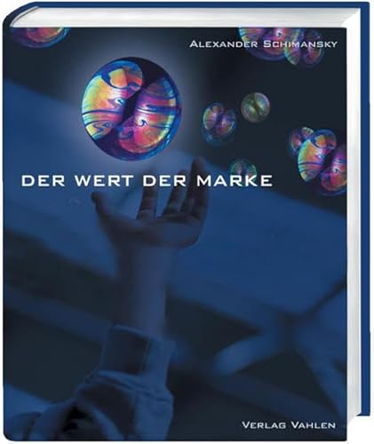 Der Wert der Marke. Markenbewertungsverfahren für ein erfolgreiches Markenmanagement - Schimansky, Alexander (Hrsg.)