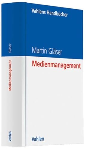 Medienmanagement (Vahlens Handbücher der Wirtschafts- und Sozialwissenschaften) - Martin, Gläser