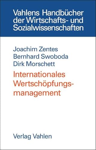 Stock image for Internationales Wertschpfungsmanagement. Vahlens Handbcher der Wirtschafts- und Sozialwissenschaften for sale by medimops