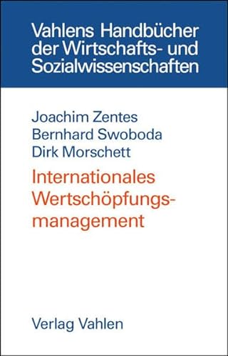Stock image for Internationales Wertschpfungsmanagement. Vahlens Handbcher der Wirtschafts- und Sozialwissenschaften for sale by medimops