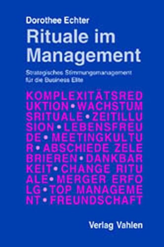Imagen de archivo de Rituale im Management: Strategisches Stimmungsmanagement fr die Business Elite a la venta por medimops
