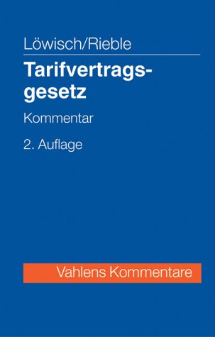 Stock image for Tarifvertragsgesetz von Manfred Lwisch (Autor), Volker Rieble (Autor) for sale by BUCHSERVICE / ANTIQUARIAT Lars Lutzer