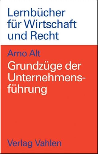 9783800630417: Alt, A: Grundzge d. Unternehmensfhrung