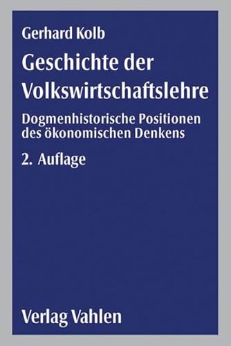 9783800630585: Geschichte der Volkswirtschaftslehre: Dogmenhistorische Positionen des konomischen Denkens