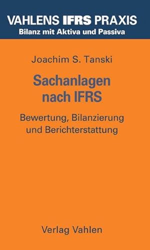 Stock image for Sachanlagen nach IFRS. Bewertung, Bilanzierung und Berichterstattung for sale by medimops