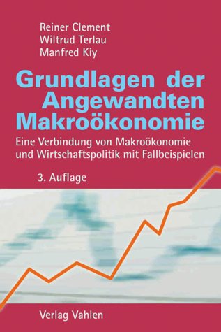 Stock image for Grundlagen der Angewandten Makrokonomie : Eine Verbindung von Makrokonomie und Wirtschaftspolitik mit Fallbeispielen for sale by Buchpark