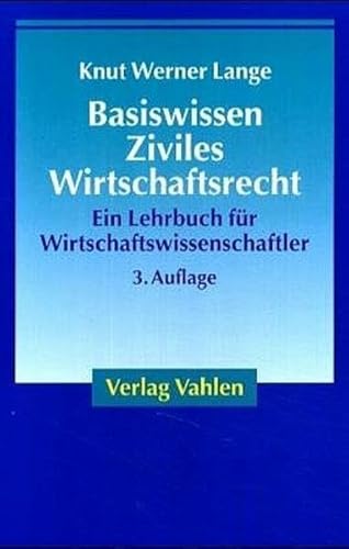 Stock image for Basiswissen Ziviles Wirtschaftsrecht. Ein Lehrbuch fr Wirtschaftswissenschaftler for sale by medimops
