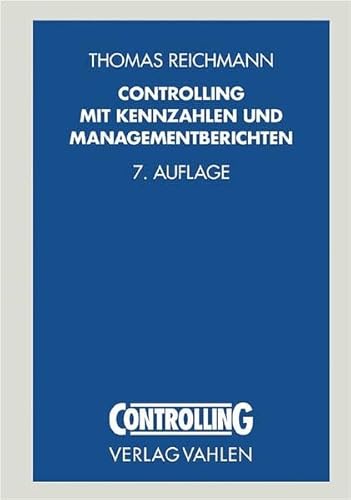 Controlling mit Kennzahlen und Management-Tools Die systemgestützte Controlling-Konzeption - Reichmann, Thomas, Hermann J. Richter und Monika Palloks-Kahlen