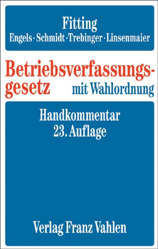 Betriebsverfassungsgesetz Handkommentar, Rechtsstand: 1.Januar 2006 - Fitting, Karl, Gerd Engels Ingrid Schmidt u. a.,