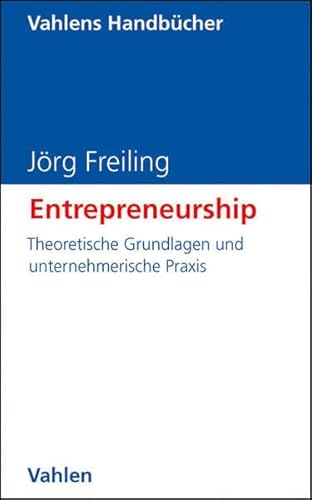 Beispielbild fr Entrepreneurship: Theoretische Grundlagen und unternehmerische Praxis zum Verkauf von medimops