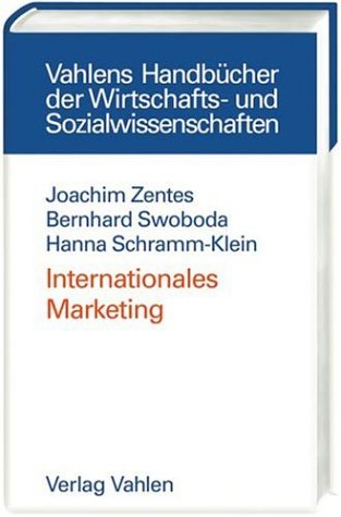 Stock image for Internationales Marketing [Gebundene Ausgabe] von Joachim Zentes (Autor), Bernhard Swoboda (Autor), Hanna Schramm-Klein (Autor) Reihe/Serie: Vahlens Handbcher der Wirtschafts- und Sozialwissenschaften for sale by BUCHSERVICE / ANTIQUARIAT Lars Lutzer