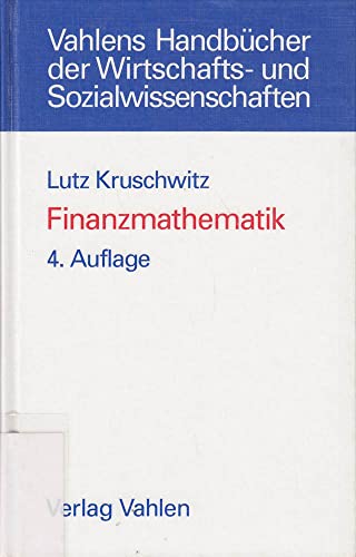 Stock image for Finanzmathematik: Lehrbuch der Zins-, Renten-, Tilgungs-, Kurs- und Renditerechnung for sale by medimops