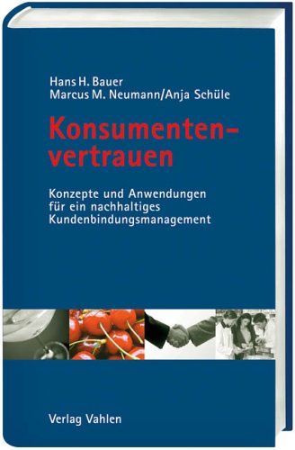 Stock image for Konsumentenvertrauen Konzepte und Anwendungen fr ein nachhaltiges Kundenbindungsmanagement for sale by Buchpark