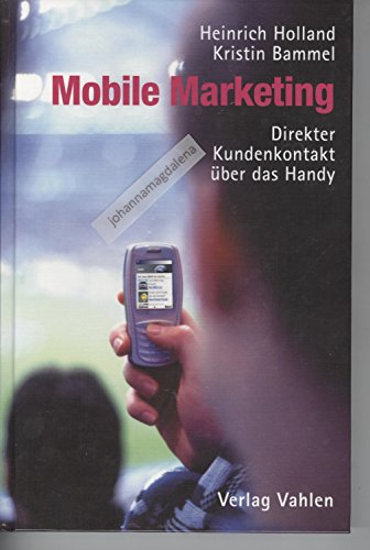 Imagen de archivo de Mobile Marketing: Direkter Kundenkontakt ber das Handy a la venta por medimops