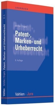 Imagen de archivo de Patent-, Marken- und Urheberrecht: Leitfaden fr Ausbildung und Praxis a la venta por medimops