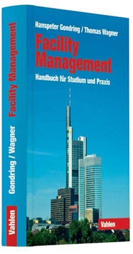 Beispielbild fr Facility Management: Handbuch fr Studium und Praxis zum Verkauf von medimops