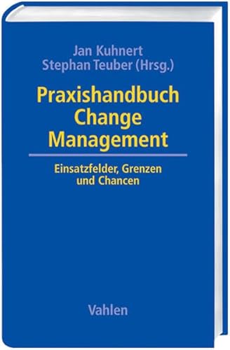 Stock image for Praxishandbuch Change Management Einsatzfelder, Grenzen und Chancen for sale by Buchpark