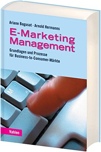Stock image for E-Marketing-Management: Grundlagen und Prozesse fr Business-to-Consumer-Mrkte for sale by medimops