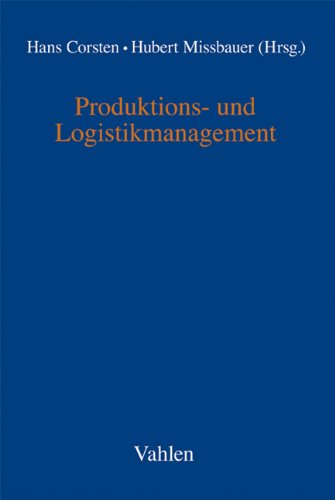 Produktions- und Logistikmanagement : Festschrift für Günther Zäpfel zum 65. Geburtstag.